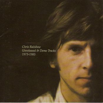 Chris Rainbow - Unreleased & Demo Tracks 1973-1983 (2000)