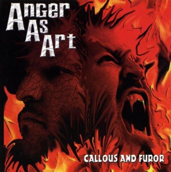 Anger As Art - Callous And Furor (2006)