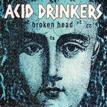 Acid Drinkers - Broken Head (2000)