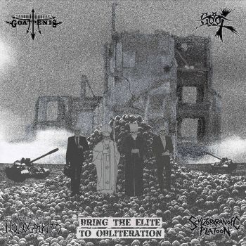 Goatpenis / Goat / Holocausto War Metal / Schizoparanoic Platoon - Bring the Elite to Obliteration (2022)