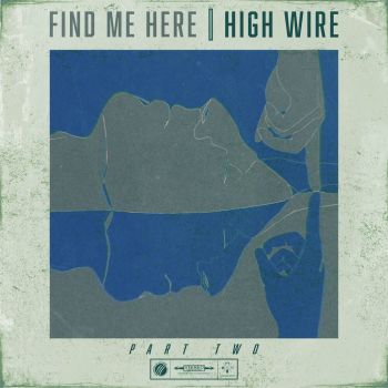 High Wire [EP] - Find Me Here, Pt. 2 (2023)