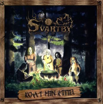 Svartby - Kom I Min Kittel (2007)