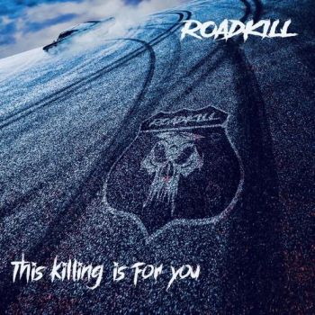 Roadkill - This Killing Is For You (2023)