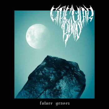 Circular Ruin - Future Graves (2023)