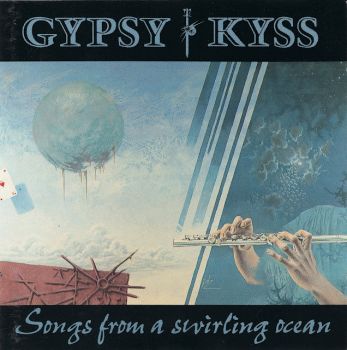 Gypsy Kyss - Songs From A Swirling Ocean (1991)