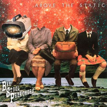 The Bar Stool Preachers - Above the Static (2023)