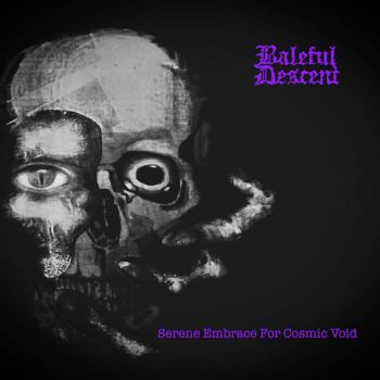 Baleful Descent - Serene Embrace for Cosmic Void (2023)