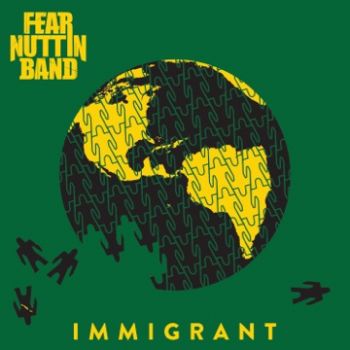 Fear Nuttin Band - Immigrant (2023)