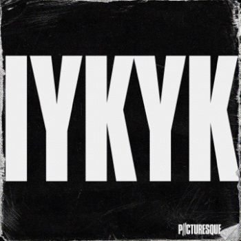 Picturesque - IYKYK (EP) (2023)