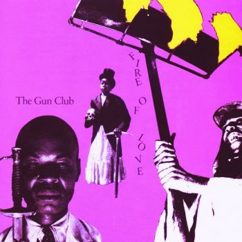 The Gun Club - Fire Of Love (1981)