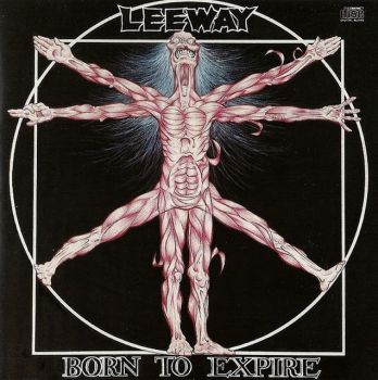 Leeway - Born To Expire (1989)