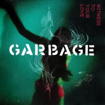 Garbage - Witness to Your Love (EP) (2023)