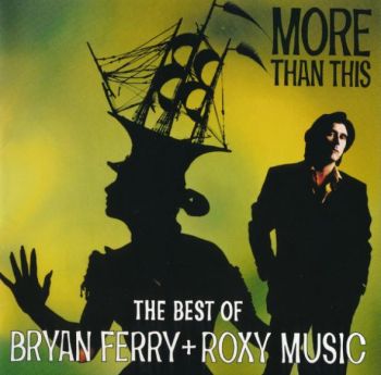 Bryan Ferry - More Then This - The Best Of Bryan Ferry + Roxy Music (1999)