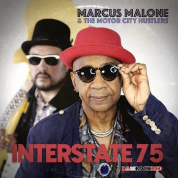 Marcus Malone & the Motor City Hustlers - Interstate 75 (2023)