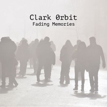 Clark Orbit - Fading Memories (2023)