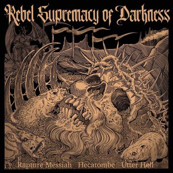 Rapture Messiah / Hecatomb / Utter Helle - Rebel Supremacy of Darkness (2022)