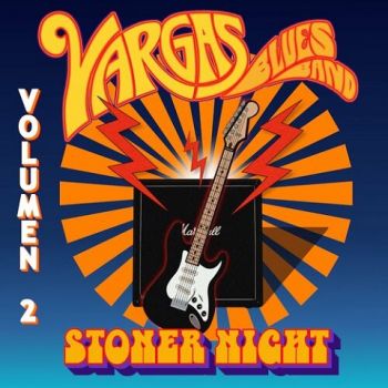 Vargas Blues Band - Stoner Night, Volumen 2 (2023)