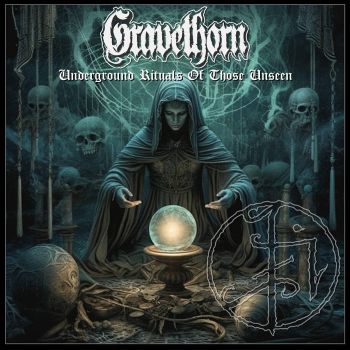 Gravethorn - Underground Rituals of Those Unseen (2023)