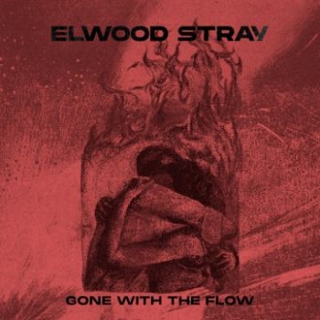 Elwood Stray - Gone With The Flow (2023)