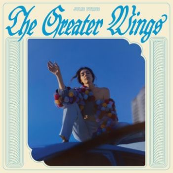 Julie Byrne - The Greater Wings (2023)
