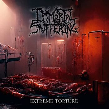 Immortal Suffering - Extreme Torture (2023)
