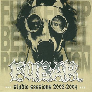 F.U.B.A.R. (Fucked Up Beyond All Recognition) - Studio Sessions 2002-2004 (2005)