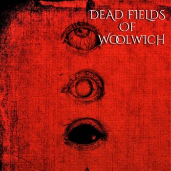 Dead Fields Of Woolwich - Dead Fields Of Woolwich (2023)