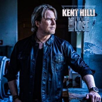 Kent Hilli - Nothing Left To Lose (2023)