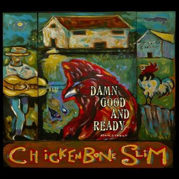 Chickenbone Slim - Damn Good And Ready (2023)