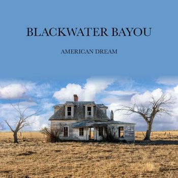 Blackwater Bayou - American Dream (2023)