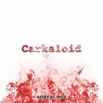 Carkaloid - Angry Men (2023)