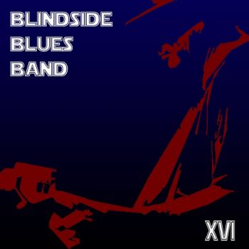 Blindside Blues Band - XVI (2023)