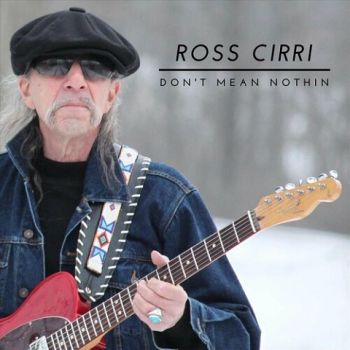 Ross Cirri - Don't Mean Nothin (2023)