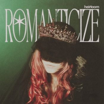 Heirloom - Romanticize (2023)