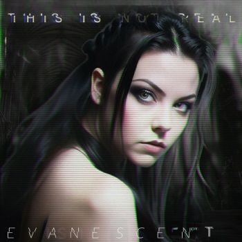 This Is Not Real - Evanescent (2023)