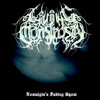 Living Monstrosity - Nostalgia's Fading Ghost (2023)