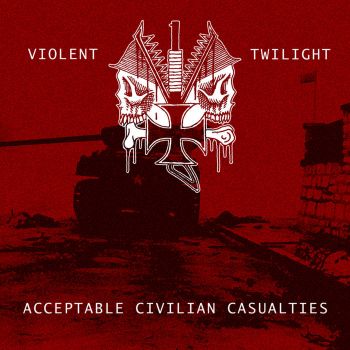 Violent Twilight - Acceptable Civilian Casualties (2023)