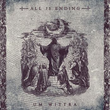 All Is Ending - Um Wittra (2023)