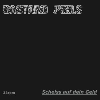 Bastard Peels - Scheiss auf dein Geld (2023)