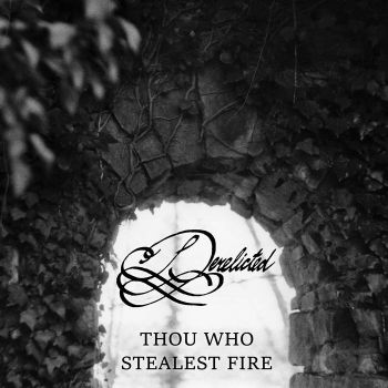 Derelicted - Thou Who Stealest Fire (2023)