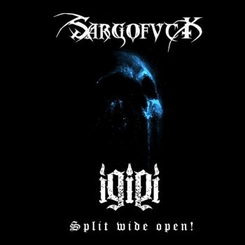 IGIGI / Sargofvck - Split Wide Open! (2023)