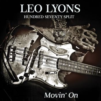 Leo Lyons Hundred Seventy Split - Movin' On (2023)