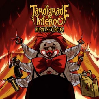 Tardigrade Inferno - Burn the Circus (2023)