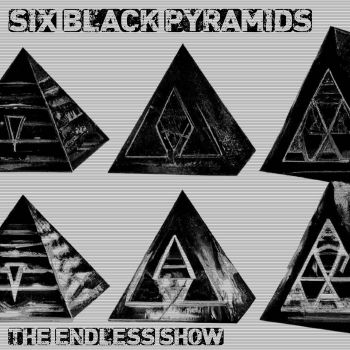 Six Black Pyramids - The Endless Show (2023)