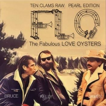 The Fabulous Love Oysters - Flo - Ten Clams Raw... Pearl Edition (2023) 