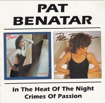Pat Benatar  In The Heat Of The Night / Crimes Of Passion(1979 + 1980) ( Compilation, Remastered 1998)