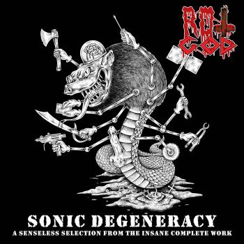 Rotgod - Sonic Degeneracy - A Senseless Selection from the Insane Complete Work (2023) + reissue (2024)
