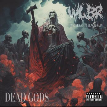 White Light Black Rain - Dead Gods (2023)