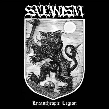 Satanism - Lycanthropic Legion (2023)