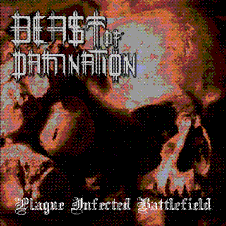 Beast Of Damnation - Plague Infected Battlefield [EP] (2008)